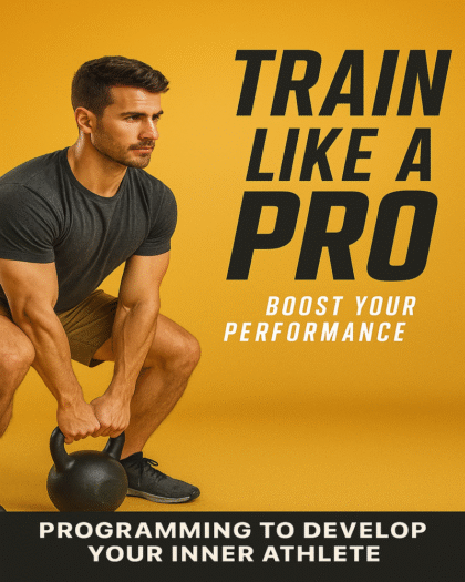 Train Like a Pro: Programming to Develop Your Inner Athlete