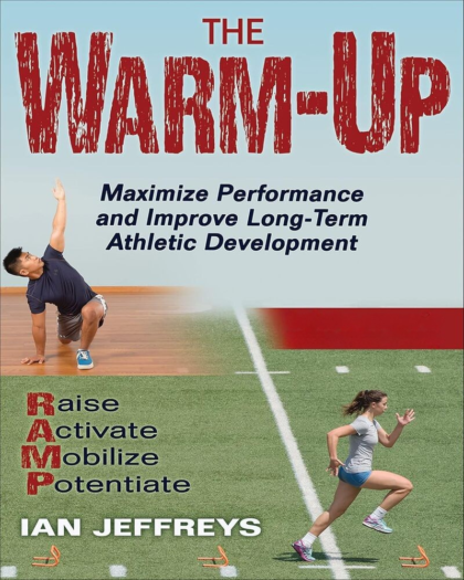 The Warm-Up: Maximize Performance and Improve Long-Term Athletic Development