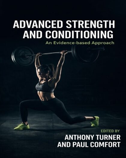 Advanced Strength and Conditioning: An Evidence-based Approach