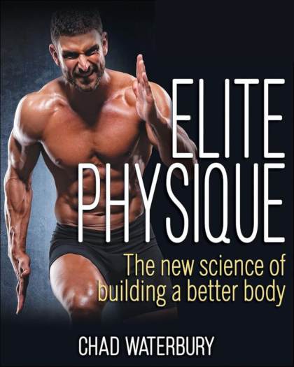 Elite Physique: The New Science of Building a Better Body