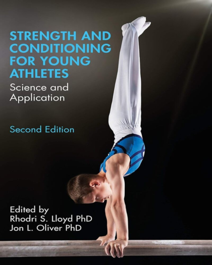 Strength and Conditioning for Young Athletes: Science and Application